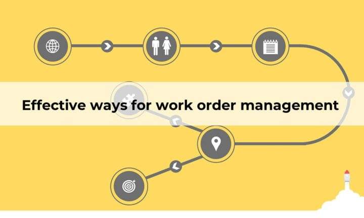 Effective ways for work order management